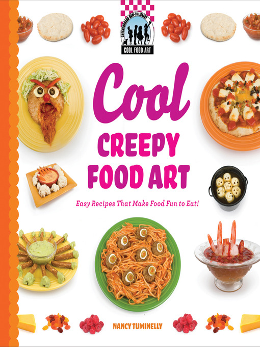 Title details for Cool Creepy Food Art by Nancy Tuminelly - Available